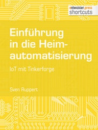 Abbildung von: Einführung in die Heimautomatisierung - Entwickler Press