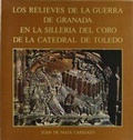 Abbildung von: Relieves de Guerra de Granada en Sillería Coro Catedral Toledo - Editorial Universidad de Granada
