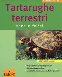 Abbildung von: Tartarughe terrestri. Sane e felici - I nostri amici animali;L'Airone Editrice Roma