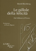 Cover: Le pillole della felicit&agrave;. Dal Miltown al Prozac - Bios Psich&egrave;;L'Asino d'Oro