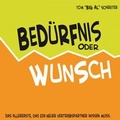 Cover: Bed&uuml;rfnis oder Wunsch - Life Success Media GmbH