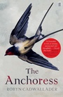 Cover: The Anchoress - Faber & Faber