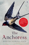 Cover: The Anchoress - Faber & Faber