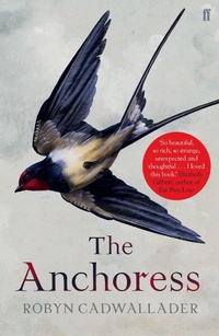 Enlarge image Cover: The Anchoress - Faber & Faber