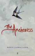 Cover: The Anchoress - Faber & Faber