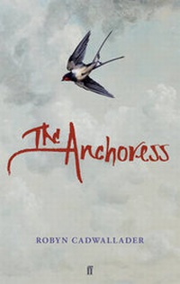 Enlarge image Cover: The Anchoress - Faber & Faber
