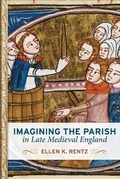 Cover: Imagining the Parish in Late Medieval England - Ohio State University Press