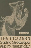 Cover: The Modern Satiric Grotesque and Its Traditions - The University Press of Kentucky