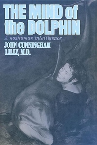 Enlarge image Cover: The Mind of the Dolphin - Gateways Books & Tapes,US