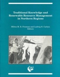 Cover: Traditional Knowledge and Renewable Resource Management in Northern Regions - CCI Press