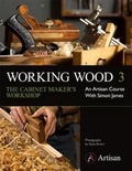 Cover: Working Wood 3 the Cabinet Maker's Workshop - Artisan Media Ltd