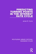 Cover: Predicting Turning Points in the Interest Rate Cycle (RLE: Business Cycles) - Routledge