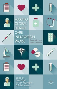 Enlarge image Cover: Making Global Health Care Innovation Work - Palgrave MacMillan
