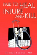 Cover: Paid To Heal, Injure And Kill - iUniverse