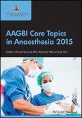 Cover: AAGBI Core Topics in Anaesthesia 2015 - Wiley