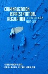 Enlarge image Cover: Criminalization, Representation, Regulation - University of Toronto Press