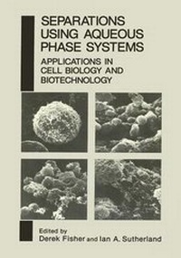 Enlarge image Cover: Separations Using Aqueous Phase Systems - Springer