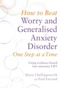 Cover: How to Beat Worry and Generalised Anxiety Disorder One Step at a Time - Robinson