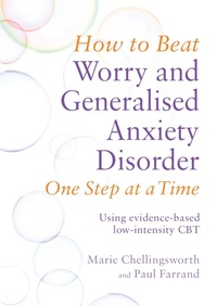 Enlarge image Cover: How to Beat Worry and Generalised Anxiety Disorder One Step at a Time - Robinson