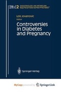 Cover: Controversies in Diabetes and Pregnancy - Springer