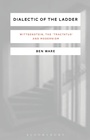 Cover: Dialectic of the Ladder - Bloomsbury Academic