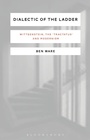 Cover: Dialectic of the Ladder - Bloomsbury Academic