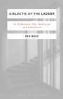 Cover: Dialectic of the Ladder - Bloomsbury Academic
