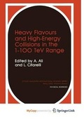 Cover: Heavy Flavours and High-Energy Collisions in the 1-100 TeV Range - Springer