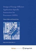 Cover: Design of Energy-Efficient Application-Specific Instruction Set Processors - Springer