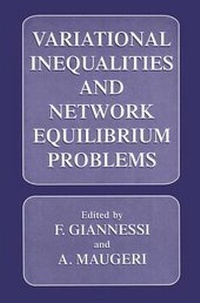Enlarge image Cover: Variational Inequalities and Network Equilibrium Problems - Springer