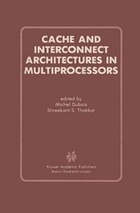 Enlarge image Cover: Cache and Interconnect Architectures in Multiprocessors - Springer