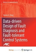 Cover: Data-Driven Design of Fault Diagnosis and Fault-Tolerant Control Systems - Springer