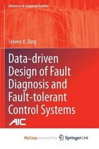 Enlarge image Cover: Data-Driven Design of Fault Diagnosis and Fault-Tolerant Control Systems - Springer