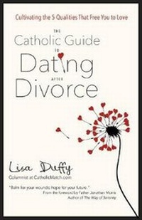 Enlarge image Cover: The Catholic Guide to Dating After Divorce - Ave Maria Press