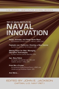 Enlarge image Cover: The U.S. Naval Institute on Naval Innovation - Naval Institute Press