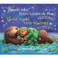 Cover: Good Night, Little Sea Otter (French/English) - Star Bright Books