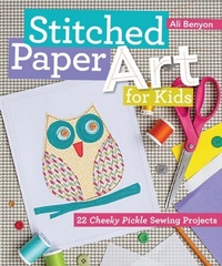 Abbildung von: Stitched Paper Art for Kids - C&T Publishing
