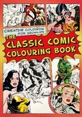 Cover: The Classic Comic Colouring Book - Michael O'Mara Books Ltd