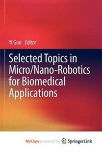 Enlarge image Cover: Selected Topics in Micro/Nano-Robotics for Biomedical Applications - Springer