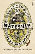 Cover: Mateship: A Very Australian History - Scribe Publications