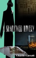 Cover: A Shadowed Livery - Grey Cells Press