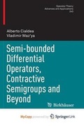 Cover: Semi-Bounded Differential Operators, Contractive Semigroups and Beyond - Birkhauser