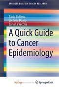 Cover: A Quick Guide to Cancer Epidemiology - Springer