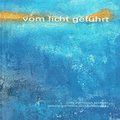 Cover: vom licht gef&uuml;hrt - St&auml;ubli