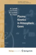 Cover: Plasma Kinetics in Atmospheric Gases - Springer