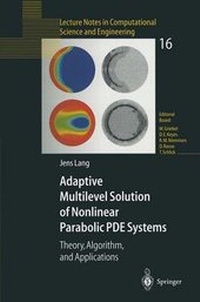 Enlarge image Cover: Adaptive Multilevel Solution of Nonlinear Parabolic Pde Systems - Springer