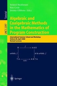 Enlarge image Cover: Algebraic and Coalgebraic Methods in the Mathematics of Program Construction - Springer