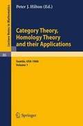 Cover: Category Theory, Homology Theory and Their Applications. Proceedings of the Conference Held at the Seattle Research Center of the Battelle Memorial Institute, June 24 - July 19, 1968 - Springer