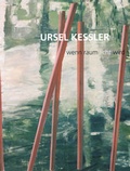 Cover: Ursel Kessler: Wenn Raum Licht wird - St&auml;dtische Galerie Neunkirchen