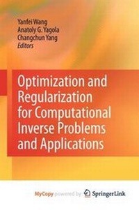 Enlarge image Cover: Optimization and Regularization for Computational Inverse Problems and Applications - Springer